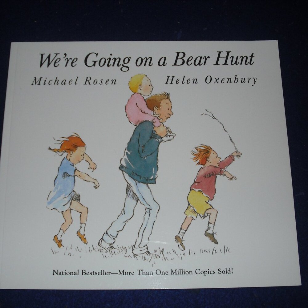 We're going on a Bear Hunt by Michael Rosen and Helen Oxenbury 2003 New